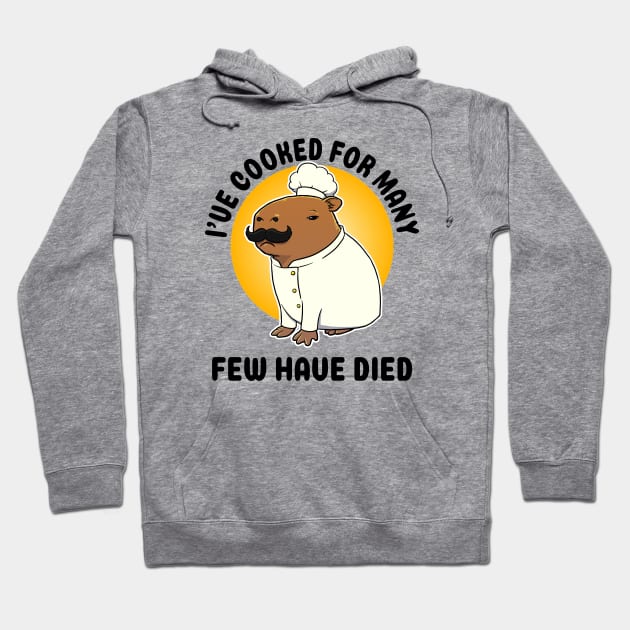 I've cooked for many Few have died Capybara Chef Hoodie by capydays